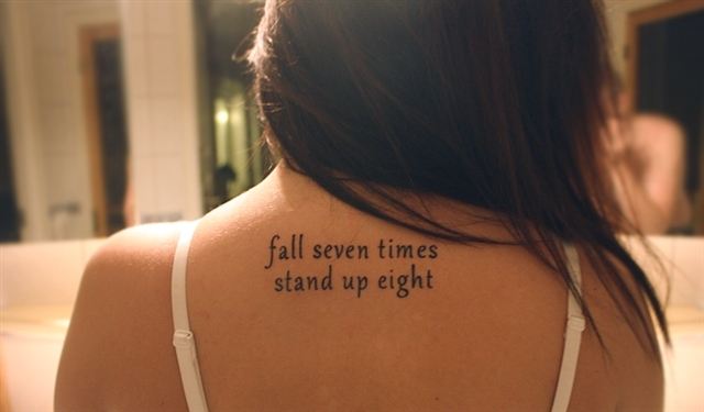 Fall seven times, stand up eight.  Motivational Quote